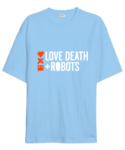 Tisho - Love Death Robots Baskılı Buz Mavisi Renk Oversize Unisex Tişört
