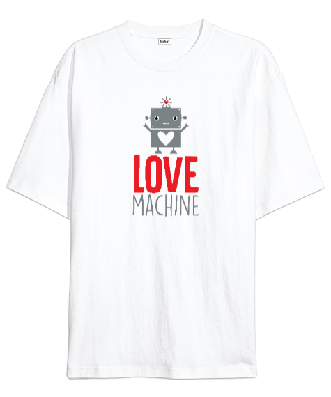 Tisho - Love Machine Oversize Unisex Tişört