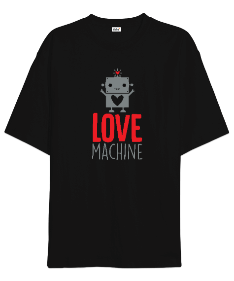 Tisho - Love Machine Oversize Unisex Tişört