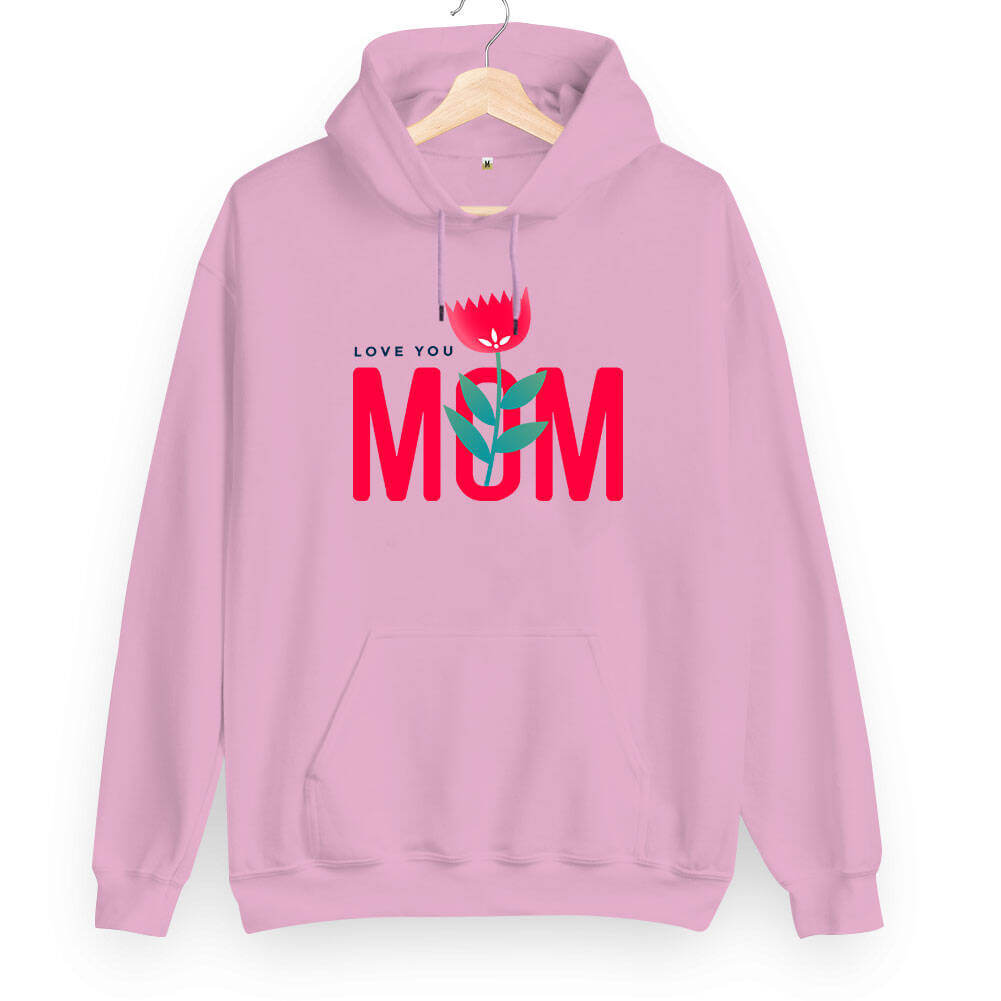 Love You Mom Unisex Kapüşonlu Sweatshirt