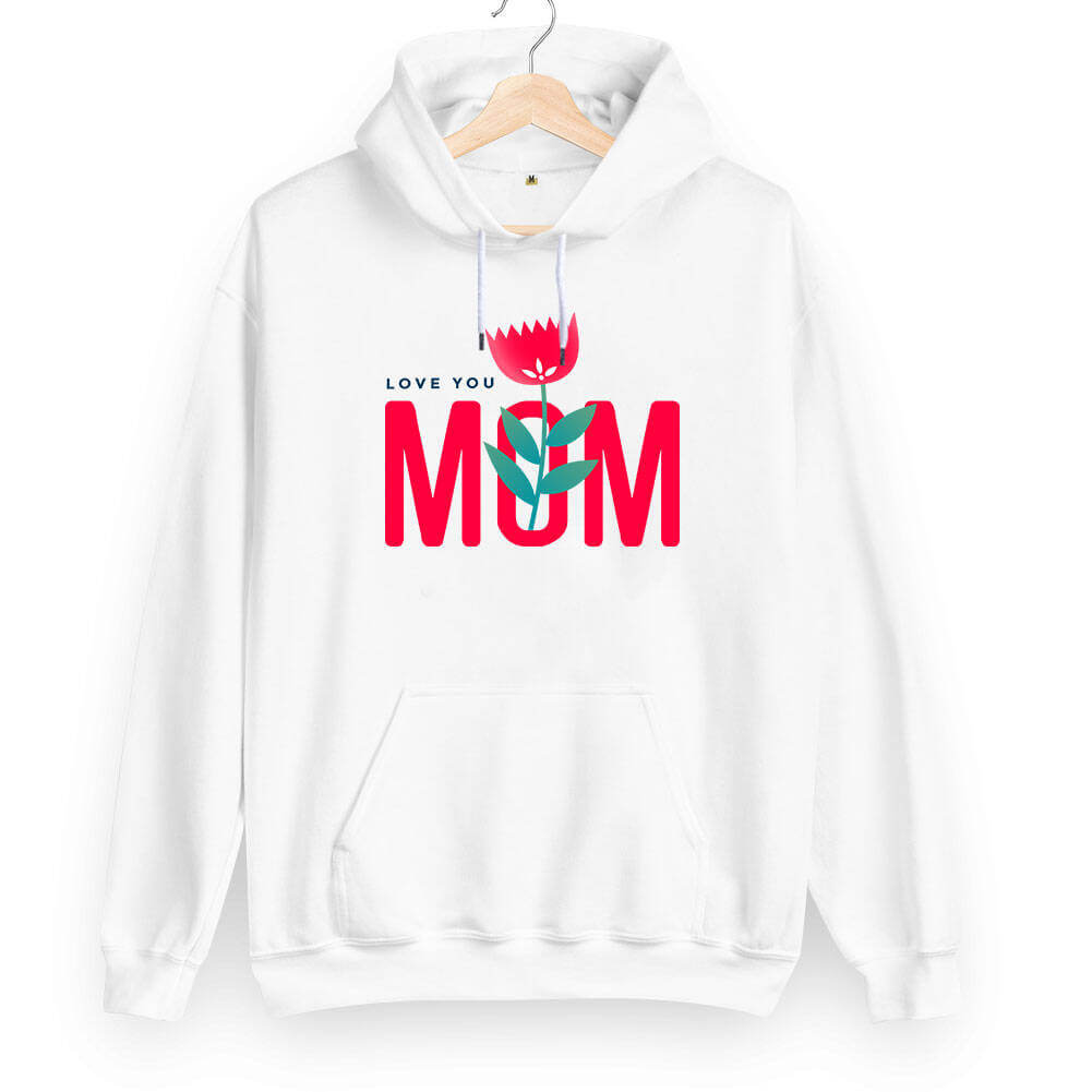 Love You Mom Unisex Kapüşonlu Sweatshirt