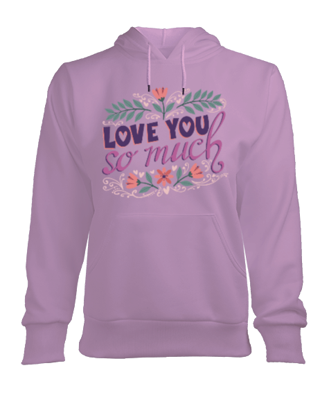 Tisho - Love You so Much Kadın Kapşonlu Hoodie Sweatshirt