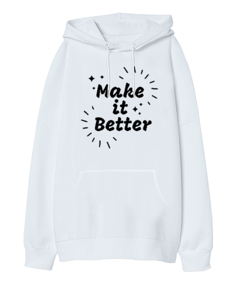 Tisho - Make It Better - Daha İyisini Yap Beyaz Oversize Unisex Kapüşonlu Sweatshirt