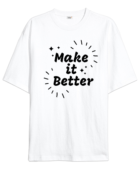 Tisho - Make It Better - Daha İyisini Yap Beyaz Oversize Unisex Tişört