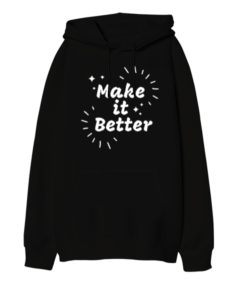 Tisho - Make It Better - Daha İyisini Yap Siyah Oversize Unisex Kapüşonlu Sweatshirt