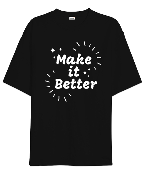 Tisho - Make It Better - Daha İyisini Yap Siyah Oversize Unisex Tişört