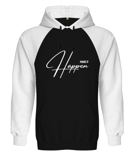 Tisho - Make It Happen - Bunu Gerçekleştir Siyah/Beyaz Orjinal Reglan Hoodie Unisex Sweatshirt