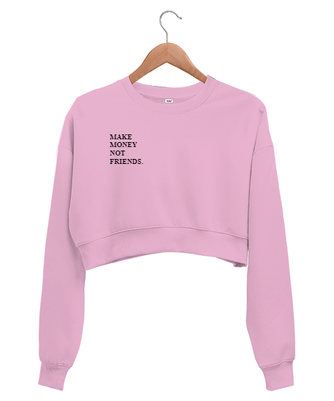 Tisho - MAKE MONEY NOT FRIENDS Kadın Crop Sweatshirt