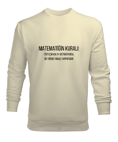 Tisho - Matematik Öğretmeni Öğretmenler Günü Özel tasarım Matematiğin kuralı Krem Erkek Sweatshirt