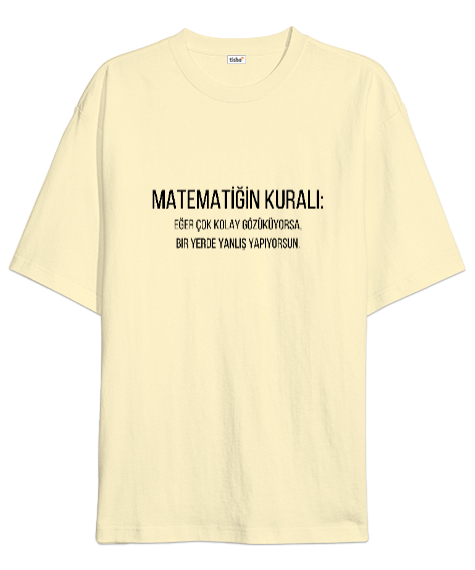 Tisho - Matematik Öğretmeni Öğretmenler Günü Özel tasarım Matematiğin kuralı Krem Oversize Unisex Tişört