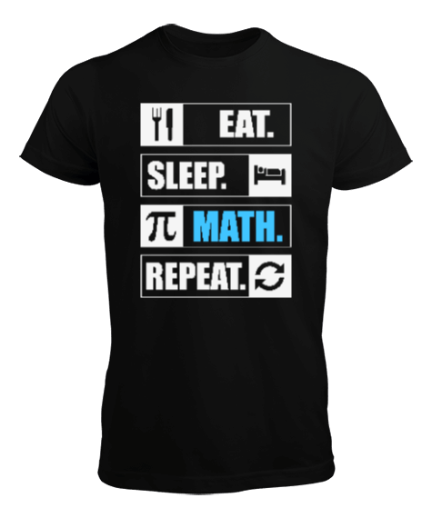 Matematik Pi Günü Eat Sleep Math Repeat Erkek Tişört - Tisho