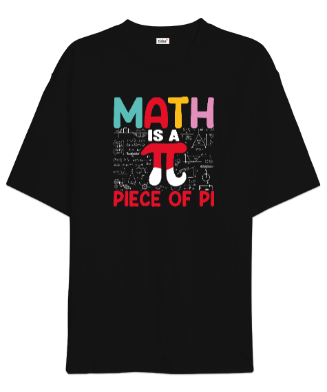 Tisho - Math Is A Piece Of Pi Siyah Oversize Unisex Tişört