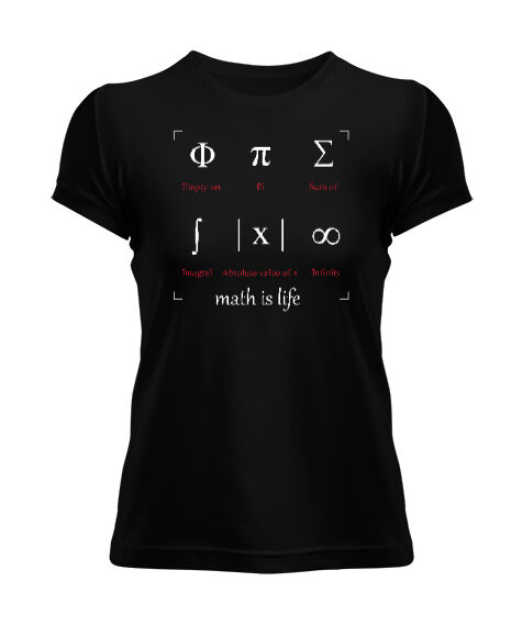 Tisho - Math Is Life - Matematik Hayattır - Semboller Siyah Kadın Tişört