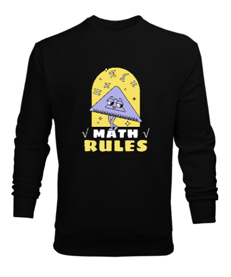 Tisho - Math Rules Matematik Kuralları Matematik öğretmenleri öğretmenler günü özel tasarım Siyah Erkek Sweatshirt