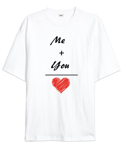 Tisho - Me You Sen ve Ben Sevgiliye Beyaz Oversize Unisex Tişört