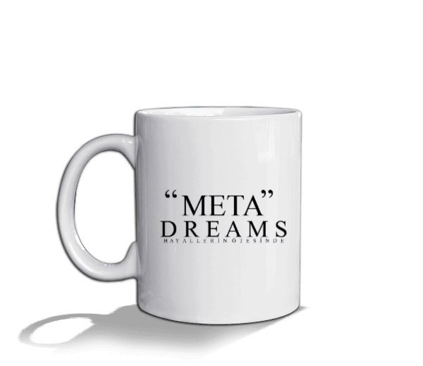 Tisho - Meta Dreams Hayallerin Ötesinde yazılı Beyaz Kupa Bardak
