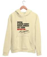 Muhtaç Olduğun Kudret Damarlarındaki Asil Kanda Mevcuttur - Mustafa Kemal Atatürk Krem Unisex Kapşonlu Sweatshirt - Tisho