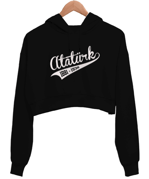 Mustafa Kemal Atatürk 1881 1938 10 Kasım Baskılı Siyah Kadın Crop Hoodie Kapüşonlu Sweatshirt - Tisho