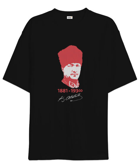 Tisho - Mustafa Kemal Atatürk 1881 1938 Baskılı Siyah Oversize Unisex Tişört