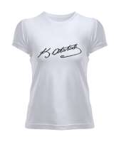 Mustafa Kemal ATATÜRK ün İmzası Beyaz Kadın Tişört - Tisho