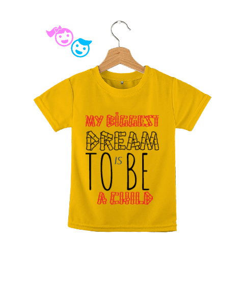 Tisho - MY BİGGEST DREAM IS TO BE A CHILD Çocuk Unisex