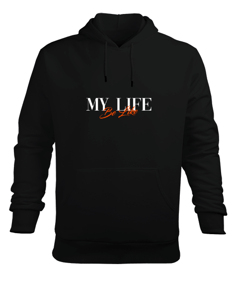 Tisho - My Life Be Like Baskılı Erkek Kapüşonlu Hoodie Sweatshirt