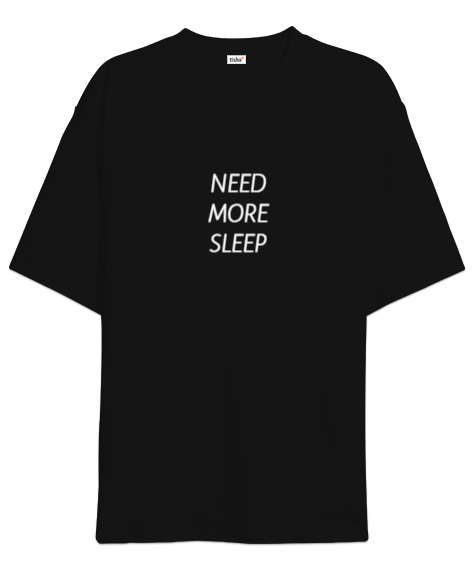 Tisho - Need More Sleep Oversize Unisex Tişört