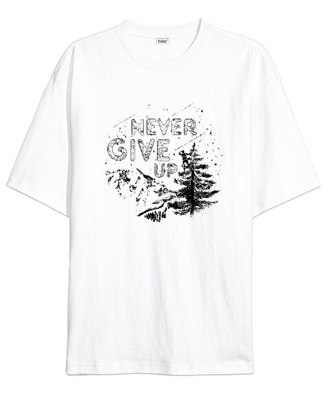 Tisho - Never Give Up Beyaz Oversize Unisex Tişört