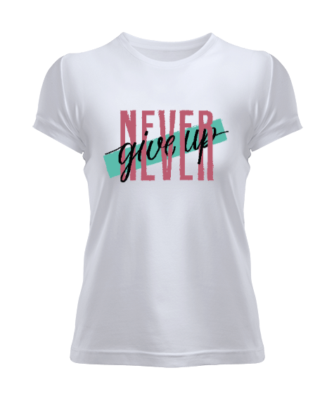 Tisho - Never Give Up Kadın Tişört
