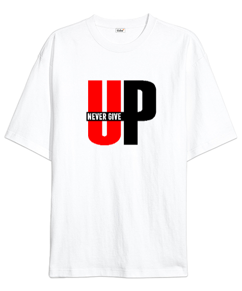 Tisho - Never Give Up V3 Beyaz Oversize Unisex Tişört