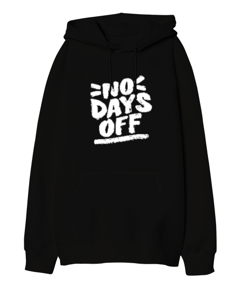 Tisho - No Days Off Baskılı Siyah Oversize Unisex Kapüşonlu Sweatshirt