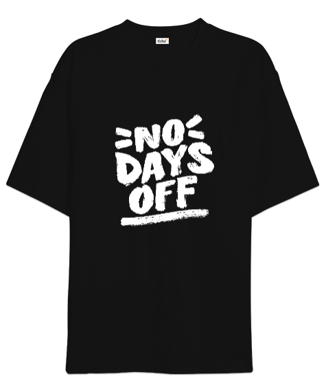 Tisho - No Days Off Baskılı Siyah Oversize Unisex Tişört
