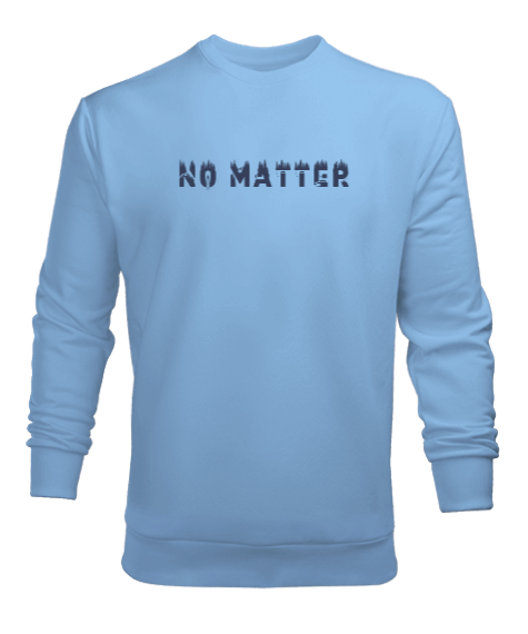 Tisho - No Matter Erkek Sweatshirt