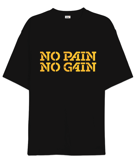 Tisho - No Pain No Gain Baskılı Oversize Unisex Tişört