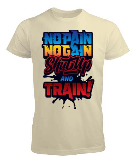 No Pain No Gain Shut Up And Train Vücut Geliştirme GYM Bodybuilding Fitness Baskılı Erkek Tişört