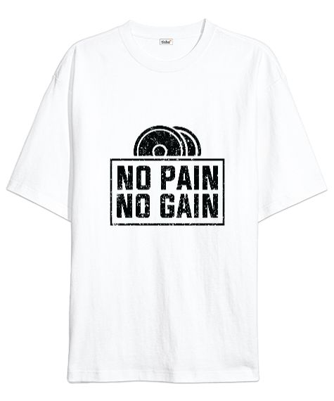 Tisho - No Pain No Gain Vücut Geliştirme GYM Bodybuilding Fitness Baskılı Oversize Unisex Tişört