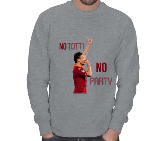 Tisho - No Totti No Party ERKEK SWEATSHIRT