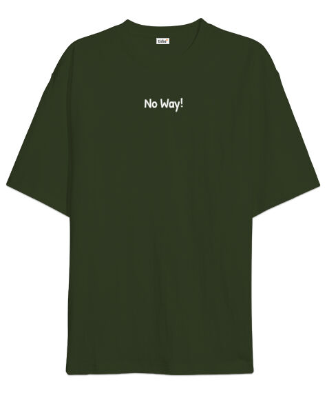 Tisho - No Way Haki Yeşili Oversize Unisex Tişört