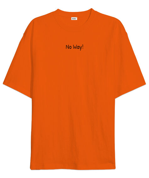 Tisho - No Way Turuncu Oversize Unisex Tişört