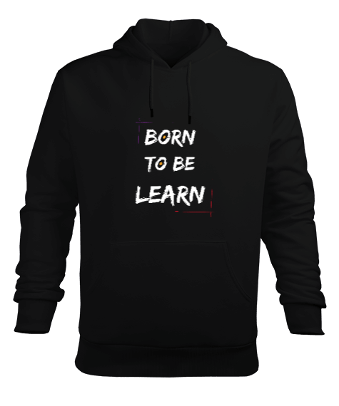 Tisho - Öğrenmek için doğdum Erkek Kapüşonlu Hoodie Sweatshirt