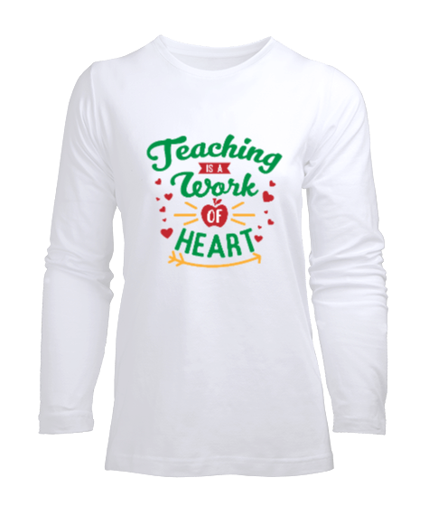 Tisho - Öğretmek yürek işidir en iyi öğretmen Kadın Uzun Kol Tişört