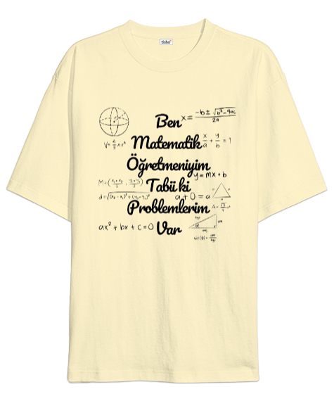 Tisho - Öğretmen günü hediyesi matematik öğretmenine hediye yaratıcı öğretmenler günü hediyeleri komik ben m Krem Oversize Unisex Tişört