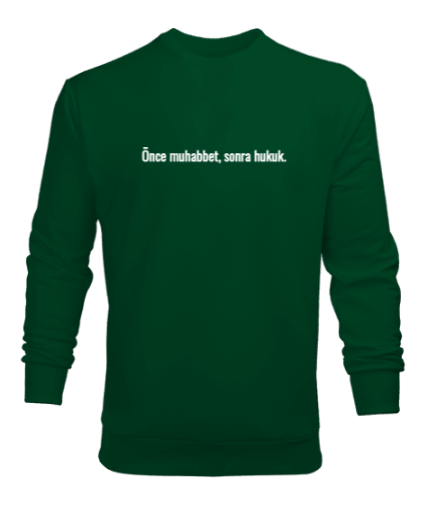 Tisho - Önce muhabbet, sonra hukuk. Erkek Sweatshirt