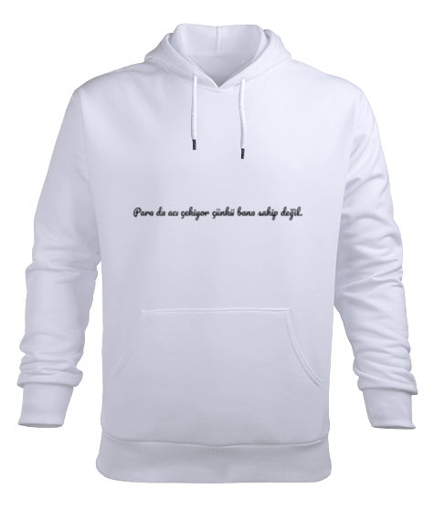 Tisho - Para da acı çekiyor çünkü bana sahip değil Erkek Kapüşonlu Hoodie Sweatshirt