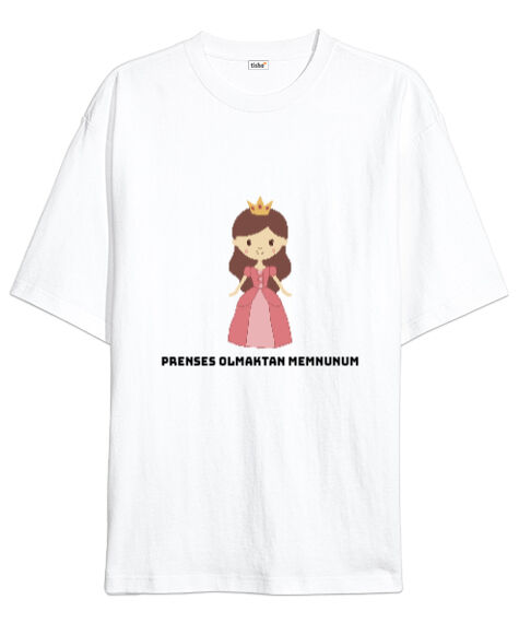 Tisho - Prenses Olmaktan Memnunum Beyaz Oversize Unisex Tişört