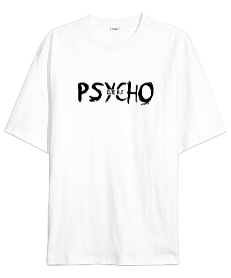 Tisho - Psycho Cute But - Psiko Ama Tatlı Beyaz Oversize Unisex Tişört