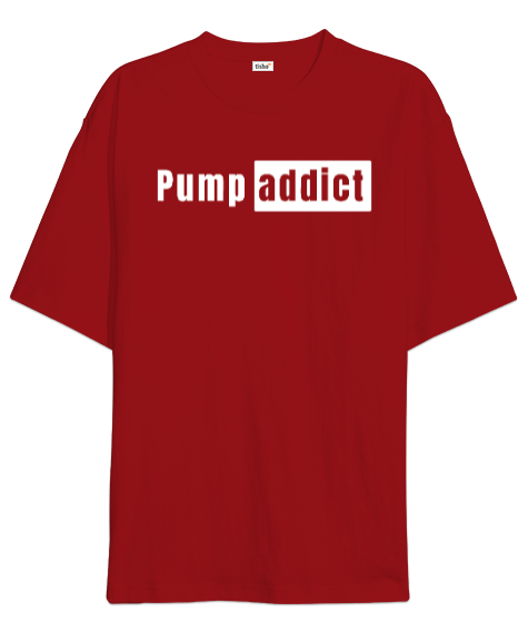 Tisho - Pump addict kırmızı beyaz Oversize Unisex Tişört