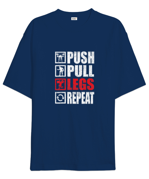Tisho - Push Pull Legs Repeat Bodybuilding Gym Fitness Lacivert Oversize Unisex Tişört