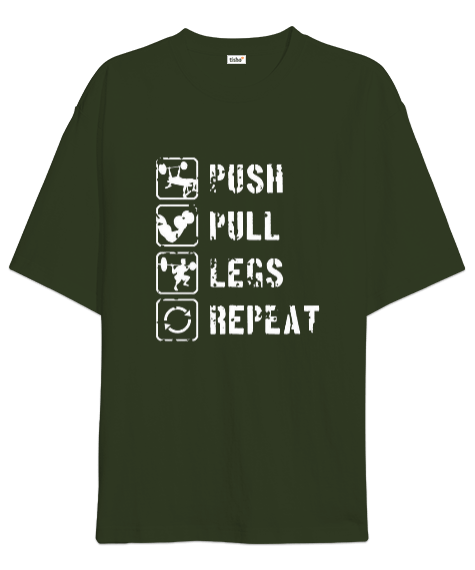 Tisho - PUSH PULL LEGS REPEAT GYM Vücut Geliştirme Bodybuilding Fitness Tasarım Haki Yeşili Oversize Unisex Tişört