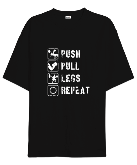 Tisho - PUSH PULL LEGS REPEAT GYM Vücut Geliştirme Bodybuilding Fitness Tasarım Siyah Oversize Unisex Tişört